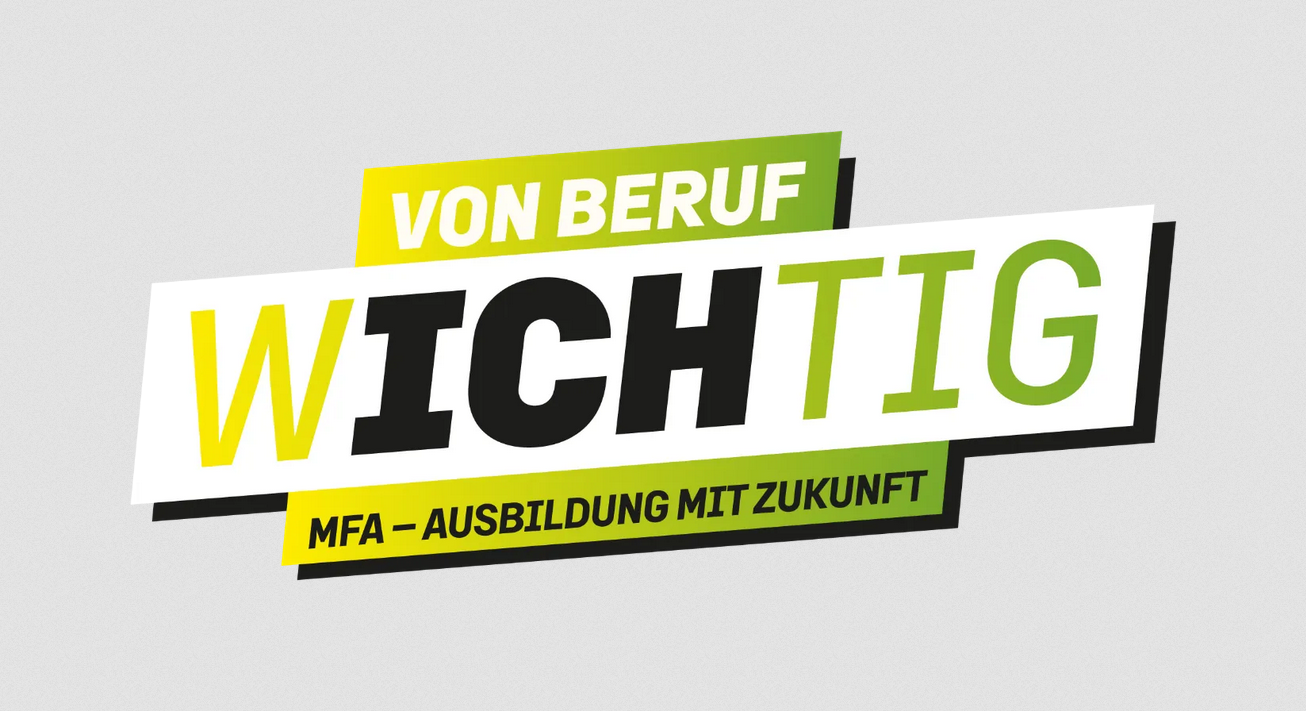 Das Foto zeigt das Logo der Kampagne: "Von Beruf wichtig. MFA – Ausbildung mit Zukunft.
